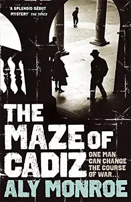 The Maze Of Cadiz: Peter Cotton Thriller 1: The Firs... By Monroe Aly Paperback • £3.66