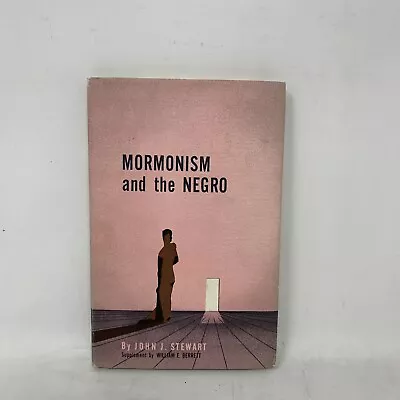 MORMONISM AND THE NEGRO - An Explanation & Defense Of The Doctrine Of The Church • $15