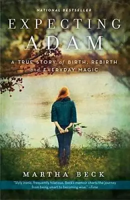 Expecting Adam: A True Story Of Birth Rebirth And Everyday Magic - VERY GOOD • $4.42