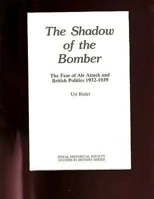 Mac- The Shadow Of The Bomber The Fear Of Air Attack & British Politics 1932-39  • $56.25