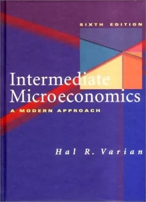 Intermediate Microeconomics: A Modern Approach By Varian Hal R Hardback Book • £4.99