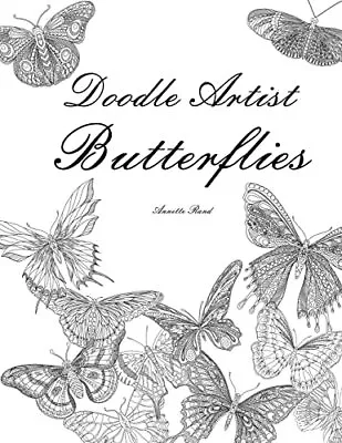 Doodle Artist - Butterflies: Colouring For Grown Ups By Rand Annette Book The • £3.70