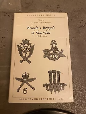 Famous Regiments -Britains Brigade Of Gurkhas: E D Smith (1984) Hardback Book • £6.99