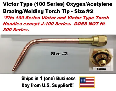 Victor Type (100 Series) Oxygen/Acetylene Brazing Welding Torch Tip Size #2 • $19.99