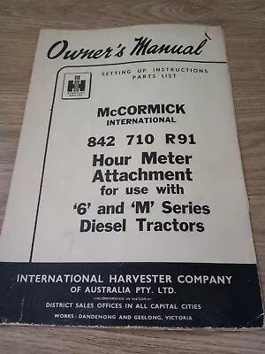 Owners Manual McCormick International 842 710 R91 Hour Meter Attachment 6 And M • $18