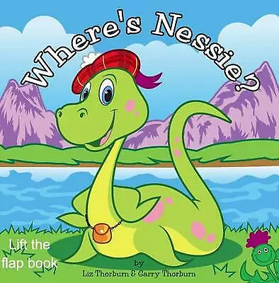 Garry Thorburn : Wheres Nessie - Lift The Flap Board Book FREE Shipping Save £s • £2.31