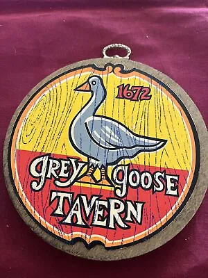 Vintage Grey Goose Tavern Sign Wooden           5  1/2” Round • $10.99