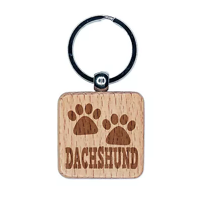 Dachshund Dog Paw Prints Fun Text Engraved Wood Square Keychain Tag Charm • $9.99