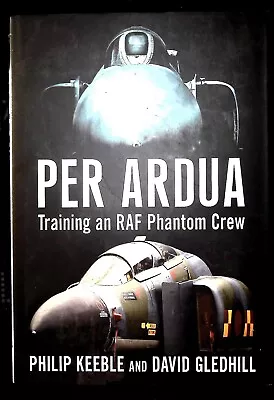 McDonnell Douglas F-4 Phantom Per Ardua Training An RAF Phantom Crew New Book • £14.99