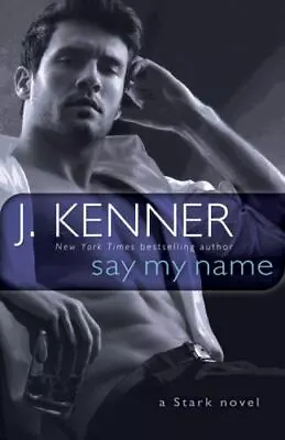 Say My Name: A Stark Novel By Kenner J. • $6.43