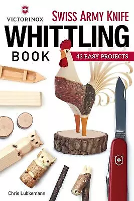 £7.49 • Buy Victorinox Swiss Army Knife Whittling Book By Chris Lubkemann