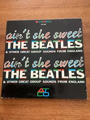 The Beatles  Ain't She Sweet  Atco SD33-169  Sweet Georgia Brown/Nobody's Child  • $29.99