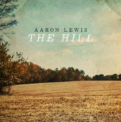 Amazing Aaron Lewis **the Hill** Lets Go Fishing New 2024 Outlaw Country Rock Cd • $14.99