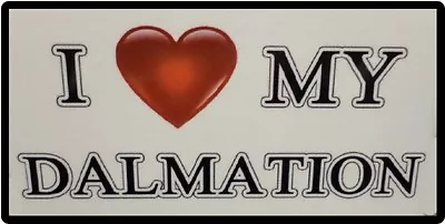 I Love My Dalmation Refrigerator Magnet   • $7.50