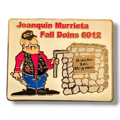 E Clampus Vitus ECV Joaquin Murrieta Fall Doins 6012 Rancho Los Meganos Pin • $35