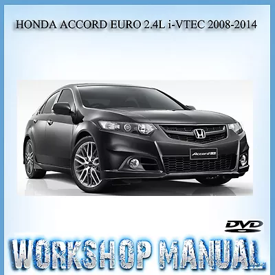 HONDA ACCORD EURO 2.4L I-VTEC 2008-2014 WORKSHOP SERVICE REPAIR MANUAL IN DVD • $20.99