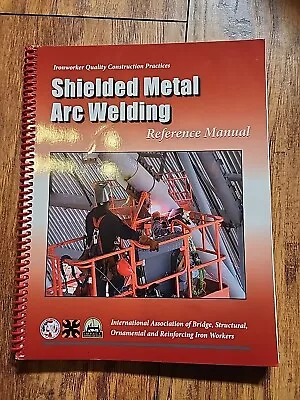 Ironworkers Shielded Metal Arc Welding Reference Manual 2018 • $24.99