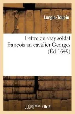 Lettre Du Vray Soldat Fran?Ois Au Cavalier Georges • $14.48