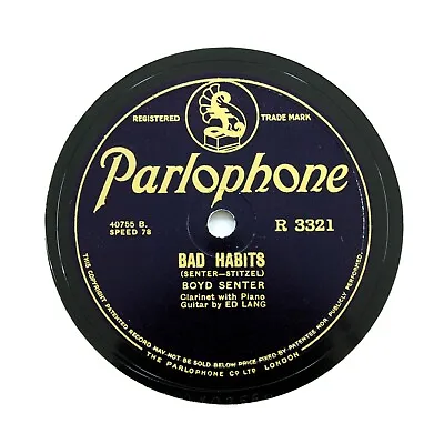 BOYD SENTER (w Eddie Lang)  Bad Habits  (EE+) PARLOPHONE R-3321 [78 RPM] • £9.95
