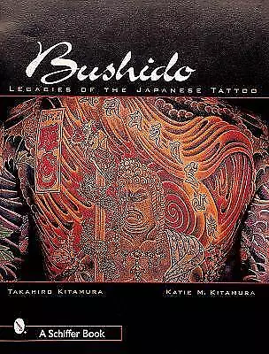 Bushido Legacies Of The Japanese Tattoo Takahiro • £24.14