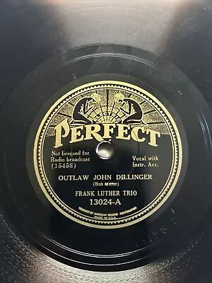 Frank Luther Trio - 78 RPM Pre-War Country Perfect 13024 Outlaw John Dillinger • $15