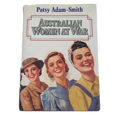 $36.70 • Buy 1st Edition (1984) Australian Women At War By Patsy Adam-Smith Hardback Book