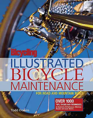 Downs Todd : Bicycling Magazines Illustrated Guide To FREE Shipping Save £s • £3.21