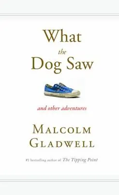 What The Dog Saw: And Other Adventures By Gladwell Malcolm • $4.29