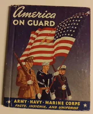 America On Guard Army Navy Marine Corps Facts Insignia Uniforms HC 1941 • $10.99