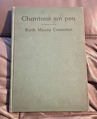 Chantons Un Peu By Ruth Muzzy Conniston 1929 HC Collection Of French Songs • $40