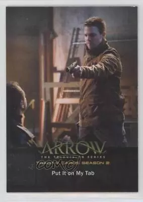 2015 Cryptozoic Arrow Season 2 Oliver Queen Put It On My Tab #47 1u0 • $1.40