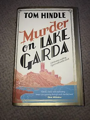 Murder On Lake Garda By Tom Hindle - First Edition -Hardback • £0.10