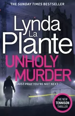 Unholy Murder: The Brand New Up-all-night Crime Thriller By Plante Lynda La The • £3.49