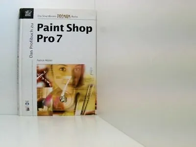 Das Profibuch Zu Paint Shop Pro 7 M. CD-ROM [Patrick Möller] Möller Patrick: • £22.06