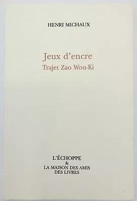 Henri Michaux / Jeux D'encre Tarjet Zao Wou-ki 1st Edition 1994 • $29