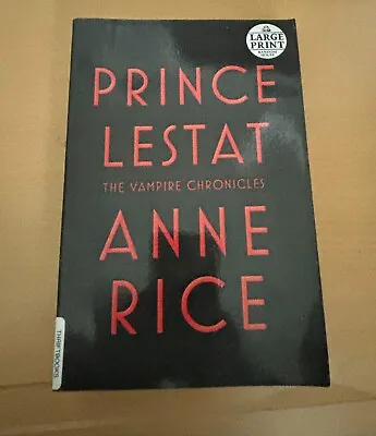 Prince Lestat: The Vampire Chronicles - LARGE PRINT~ By Anne Rice • $8