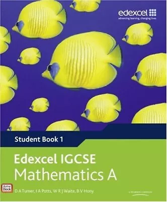 Edexcel IGCSE Mathematics A (Student Book 1) (Edexcel International GCSE) By D • £3.50