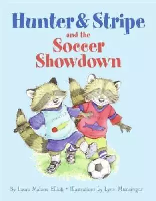 Hunter And Stripe And The Soccer Showdown - Hardcover - GOOD • $3.73