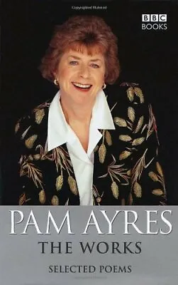 Pam Ayres - The Works (Re-jacketed) By Pam Ayres Good Used Book (Paperback) FRE • £2.49