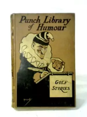 Mr. Punch's Golf Stories Told By His Merry Men (Various) (ID:30745) • £17.50