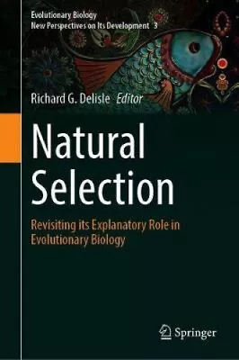 Natural Selection: Revisiting Its Explanatory Role In Evolutionary Biology • $563