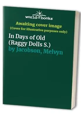 In Days Of Old (Raggy Dolls S.) Jacobson Melvyn • $17.55