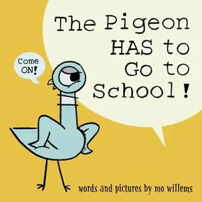 The Pigeon HAS To Go To School! - Hardcover By Willems Mo - GOOD • $4.48