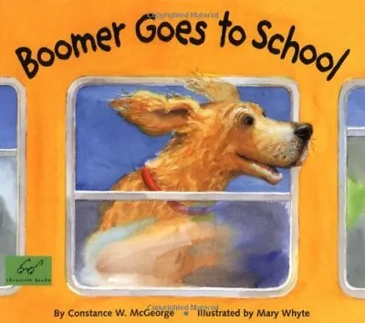 Boomer Goes To School By McGeorge Constance W. • $3.79