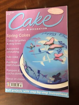 Cake Craft & Decoration Magazine -  March 2011 **Excellent Condition** • £2.50