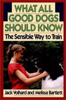What All Good Dogs Should Know: The Sensibl- 0876058322 Paperback Jack Volhard • $3.97