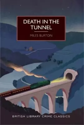 Miles Burton Death In The Tunnel (Paperback) British Library Crime Classics • $14.70