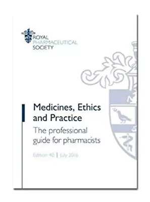 Medicines Ethics And Practice : The Professional Guide For Pharm • £4.74