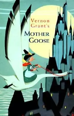 Mother Goose - Hardcover By Vernon Grant - GOOD • $6.43