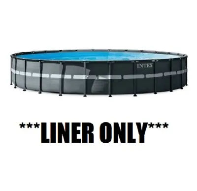 $699.99 • Buy INTEX ROUND 26'x52  XTR ULTRA FRAME ABOVE GROUND SWIMMING POOL **LINER ONLY**